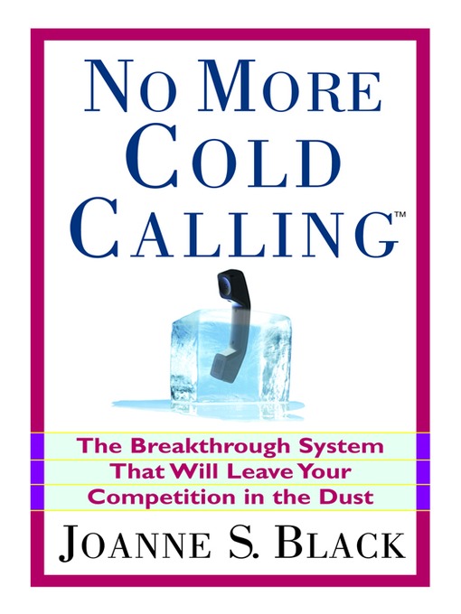 Title details for No More Cold Calling(TM) by Joanne S. Black - Available